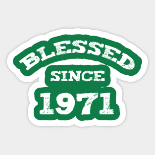 Blessed Since 1971 Cool Blessed Christian Birthday Sticker